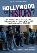 Hollywood or History?: An Inquiry-Based Strategy for Using Film to Acknowledge Trauma in Social Studies