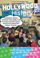 Hollywood or History?: An Inquiry-Based Strategy for Using Film to Teach Salient Social Issues in Elementary Social Studies