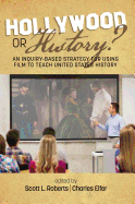Hollywood or History?: An Inquiry-Based Strategy for Using Film to Teach United States History