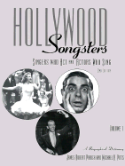 Hollywood Songsters: Singers Who ACT and Actors Who Sing: A Biographical Dictionary