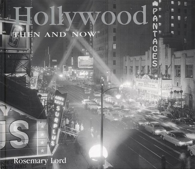 Hollywood Then and Now - Lord, Rosemary