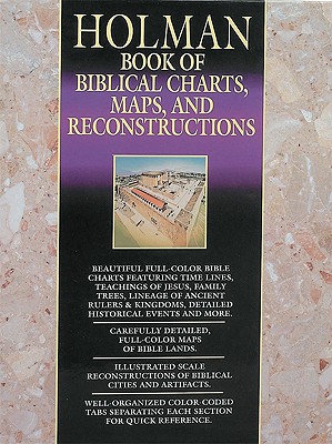 Holman Book of Biblical Charts, Maps, and Reconstructions - Smith, Marsha A. Ellis, Dr. (Editor), and Swann, June (Editor), and Dockery, David S. (Editor)