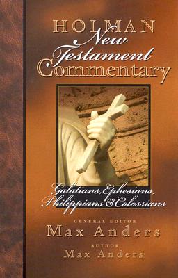 Holman New Testament Commentary - Galatians, Ephesians, Philippians, Colossians: Volume 8 - Anders, Max