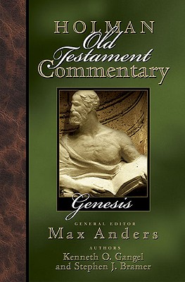 Holman Old Testament Commentary - Genesis - Anders, Max (Editor), and Bramer, Stephen J., and Gangel, Kenneth