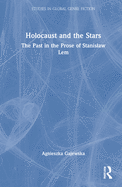 Holocaust and the Stars: The Past in the Prose of Stanislaw Lem