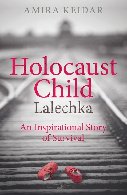 Holocaust Child: Lalechka - An Inspirational Story of Survival - Keidar, Amira