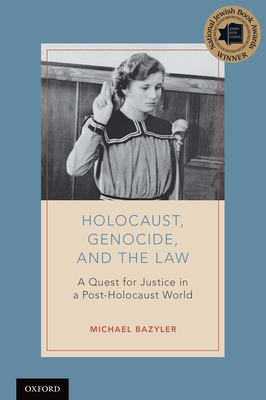Holocaust, Genocide, and the Law: A Quest for Justice in a Post-Holocaust World - Bazyler, Michael