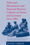 Holocaust Monuments and National Memory: France and Germany since 1989