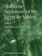 Holocene Settlement of the Egyptian Sahara: Volume 2: The Pottery of Nabta Playa