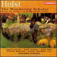 Holst: The Wandering Scholar - Alan Opie (baritone); Donald Maxwell (bass); Lesley Hatfield (violin); Neill Archer (tenor); Royal Northern Sinfonia;...