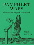 Holstun Pamphlet Wars: Prose in the English Revolution