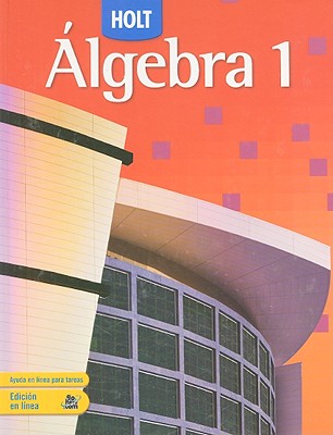 Holt Algebra 1 - Burger, Edward B, and Chard, David J, and Hall, Earlene J