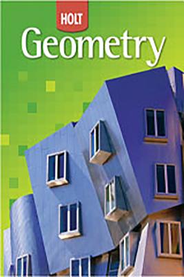 Holt Geometry (C) 2007: Student Edition 2004 - Holt Rinehart and Winston (Prepared for publication by)