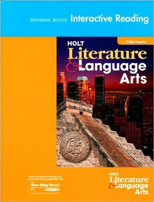 Holt Literature and Language Arts: Universal Access: Interactive Reader Grade 11 - Holt Rinehart and Winston (Prepared for publication by)
