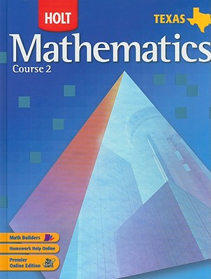 Holt Mathematics: Student Edition Course 2 2007 - Holt Rinehart and Winston (Prepared for publication by)