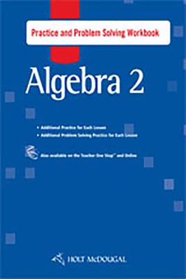Holt McDougal Algebra 2: Practice and Problem Solving Workbook - Holt McDougal (Prepared for publication by)