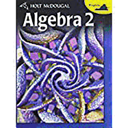 Holt McDougal Algebra 2: Student Edition Algebra 2 2012