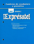 Holt Spanish 2: Expresate! Cuaderno de Vocabulario y Gramatica