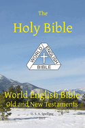 Holy Bible: World English Bible Old and New Testaments U. S. A. Spelling