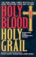 Holy Blood, Holy Grail: The Secret History of Christ: The Shocking Legacy of the Grail - Baigent, Michael, and Lincoln, Henry, and Leigh, Richard