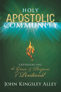 Holy Community: Experiencing the Grace and Purpose of Pentecost