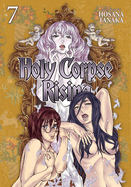 Holy Corpse Rising Vol. 7