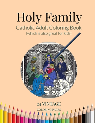 Holy Family: Catholic Adult Coloring Book (which is also great for kids) - Coloring Books, Catholic, and Cason, Shalone