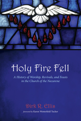 Holy Fire Fell - Ellis, Dirk R, and Tucker, Karen Westerfield (Foreword by)