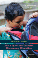 Holy Grail: India's Quest for Universal Elementary Education