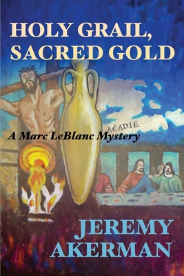 Holy Grail, Sacred Gold - Akerman, Jeremy