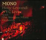 Holy Ground: NYC Live - Mono/The Wordless Music Orchestra