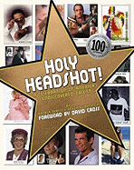 Holy Headshot!: A Celebration of America's Undiscovered Talent - Borelli, Patrick, and Gorenstein, Douglas, and Cross, David (Foreword by)