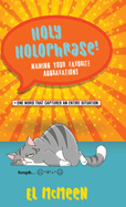Holy Holophrase!: Naming Your Favorite Aggravations