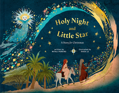 Holy Night and Little Star: A Story for Christmas - Perkins, Mitali