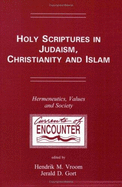 Holy Scriptures in Judaism, Christianity and Islam: Hermeneutics, Values and Society