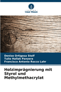 Holzimpr?gnierung mit Styrol und Methylmethacrylat