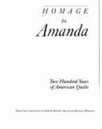 Homage to Amanda: Two Hundred Years of American Quilts from the Collection of Edwin Binney, 3rd & Gail Binney-Winslow