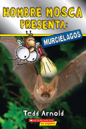 Hombre Mosca Presenta: Murcilagos (Fly Guy Presents: Bats)
