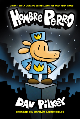 Hombre Perro (Dog Man): Volume 1 - Pilkey, Dav (Illustrator)