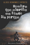 Hombre que escribe en banco sin parque: Poesa Editorial Primigenios