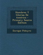 Hombres Y Glorias de Am?rica - Pineyro, Enrique