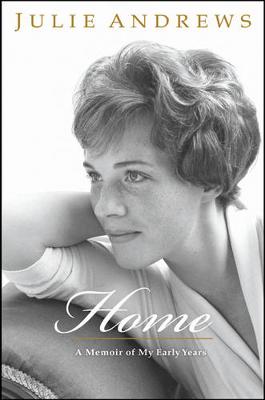 Home: A Memoir of My Early Years - Andrews, Julie