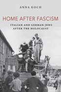 Home After Fascism: Italian and German Jews After the Holocaust