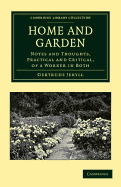 Home and Garden: Notes and Thoughts, Practical and Critical, of a Worker in Both