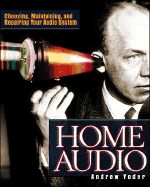 Home Audio: Choosing, Maintaining, and Repairing Your Audio System