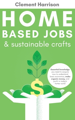 Home-Based Jobs & Sustainable Crafts - Harrison, Clement
