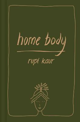 Home Body - Kaur, Rupi
