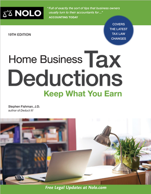 Home Business Tax Deductions: Keep What You Earn - Fishman, Stephen