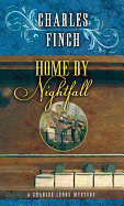 Home by Nightfall: A Charles Lenox Mystery