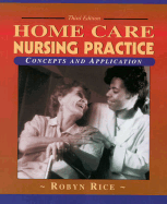 Home Care Nursing Practice: Concepts and Applications - Rice, Robyn